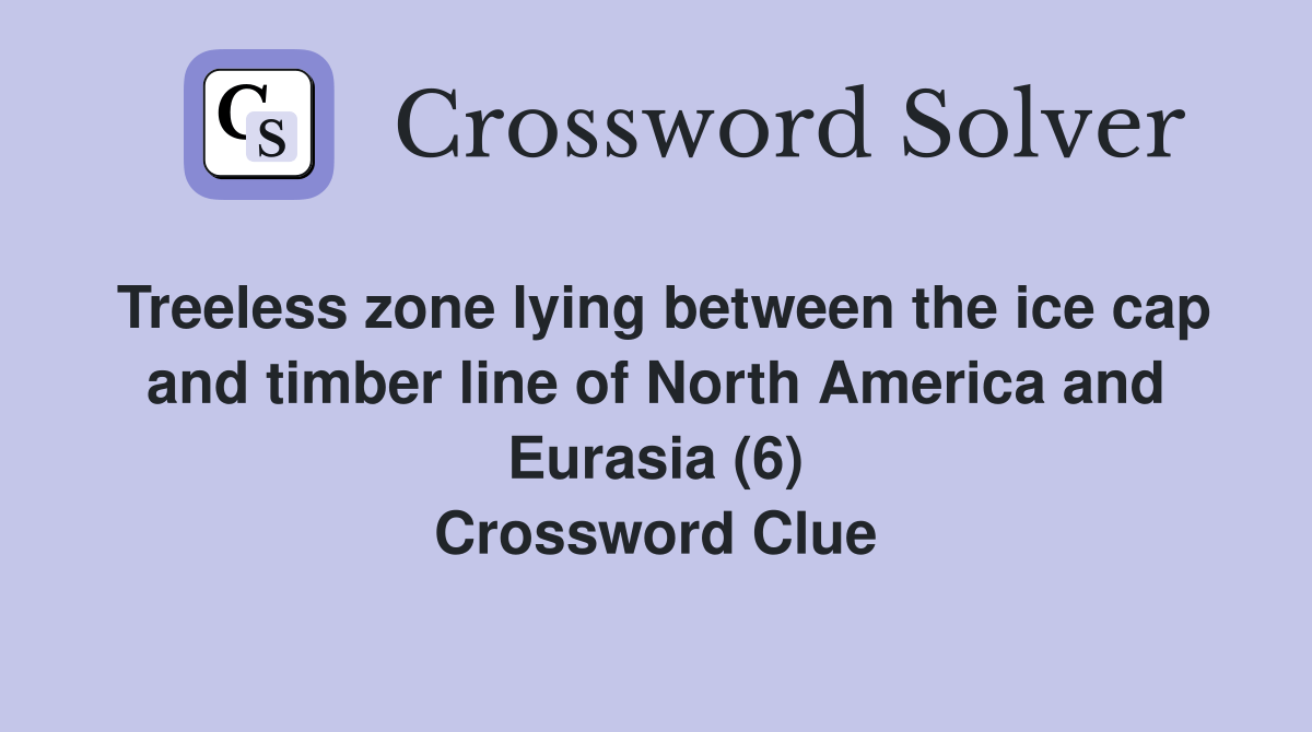 Treeless zone lying between the ice cap and timber line of North